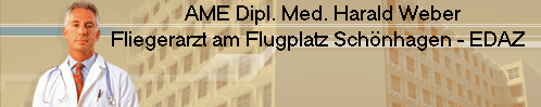 AME Dipl. Med. Harald Weber
Fliegerarzt am Flugplatz Schnhagen - EDAZ  
